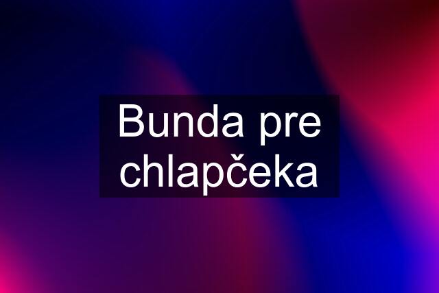 Bunda pre chlapčeka