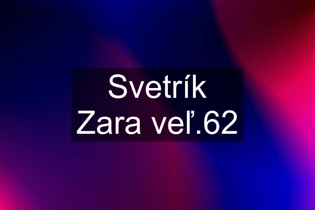 Svetrík Zara veľ.62