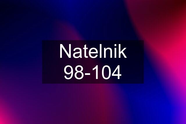 Natelnik 98-104