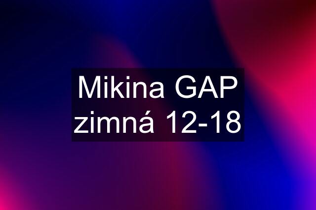 Mikina GAP zimná 12-18