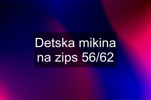 Detska mikina na zips 56/62