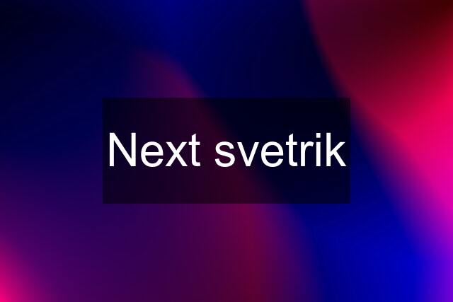 Next svetrik