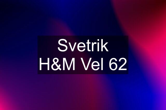 Svetrik H&M Vel 62