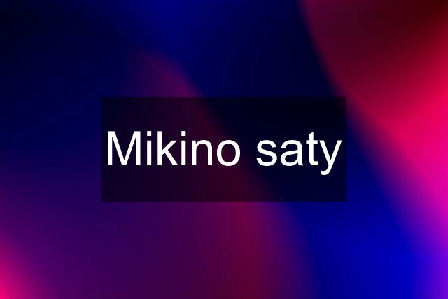 Mikino saty