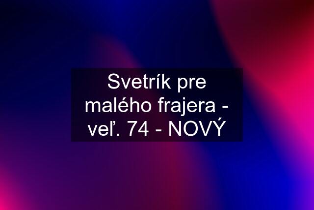 Svetrík pre malého frajera - veľ. 74 - NOVÝ