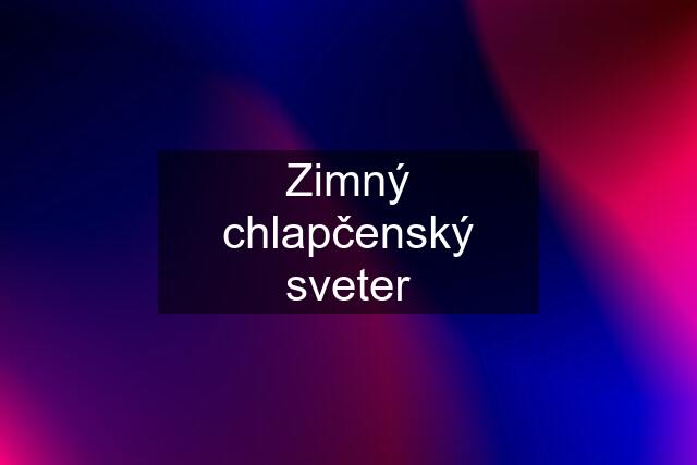 Zimný chlapčenský sveter