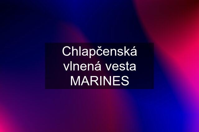 Chlapčenská vlnená vesta MARINES