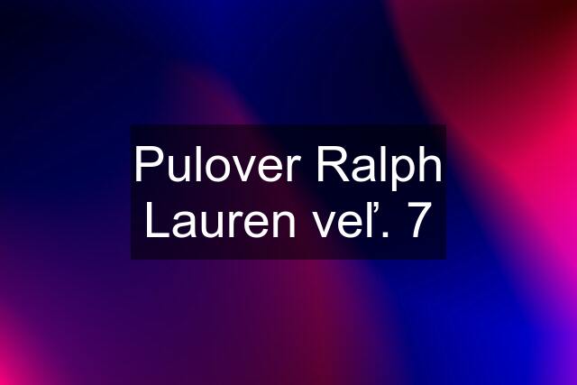 Pulover Ralph Lauren veľ. 7