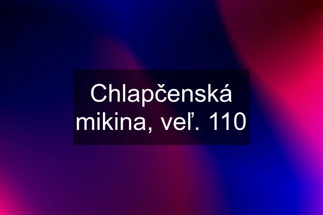 Chlapčenská mikina, veľ. 110