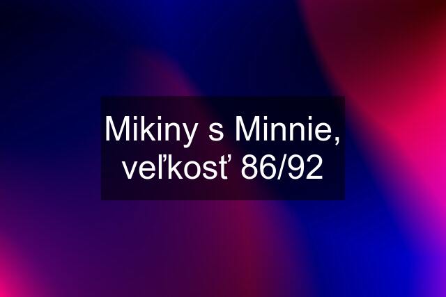 Mikiny s Minnie, veľkosť 86/92