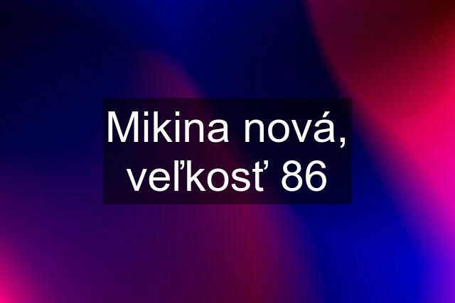 Mikina nová, veľkosť 86