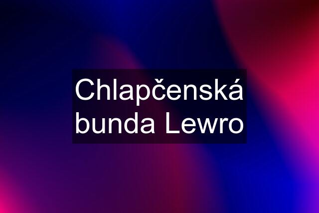 Chlapčenská bunda Lewro