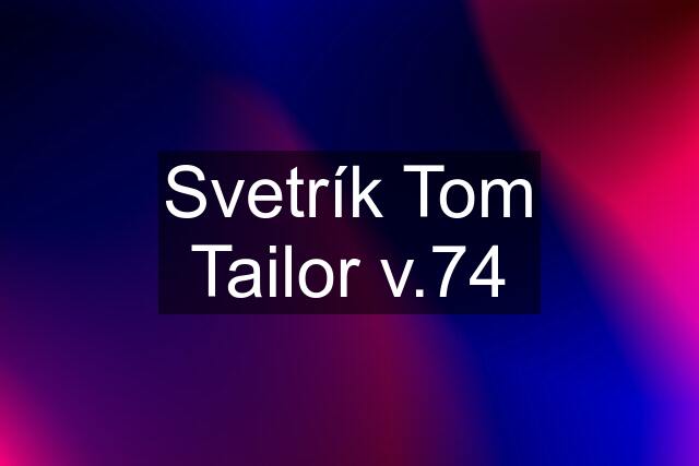 Svetrík Tom Tailor v.74