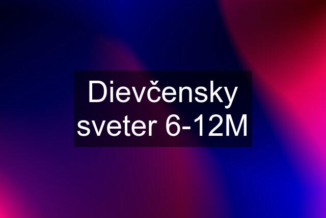 Dievčensky sveter 6-12M