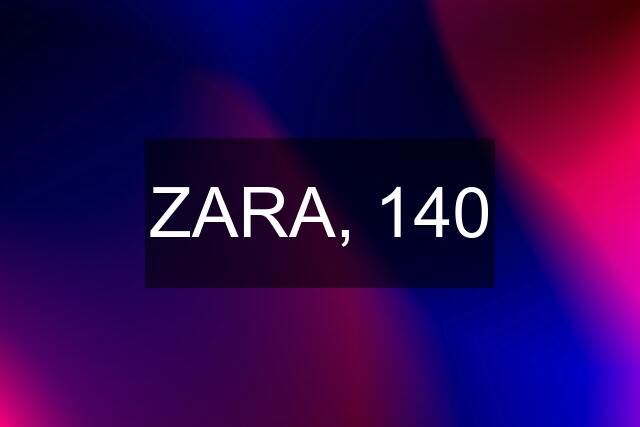 ZARA, 140