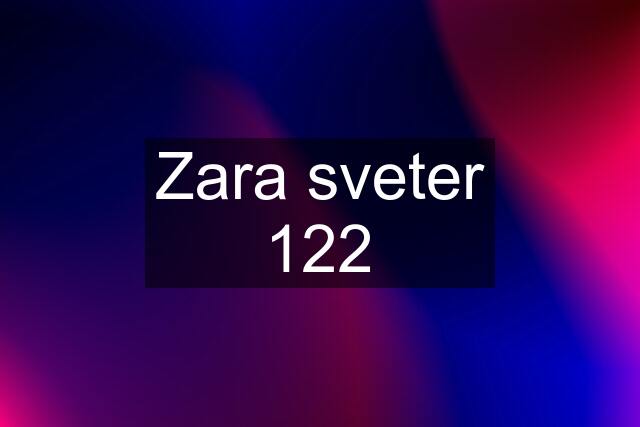 Zara sveter 122