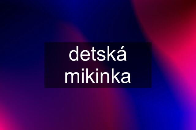 detská mikinka