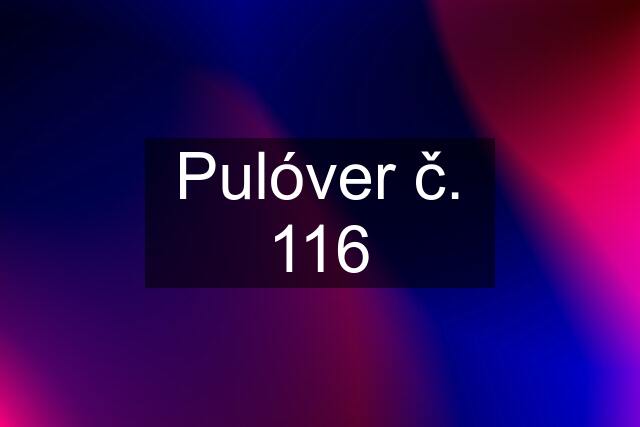 Pulóver č. 116