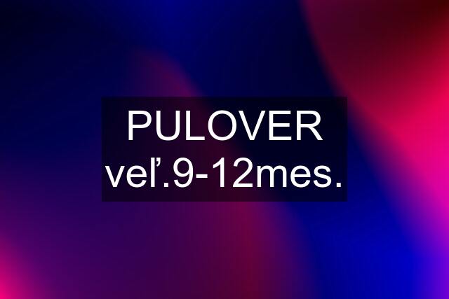 PULOVER veľ.9-12mes.