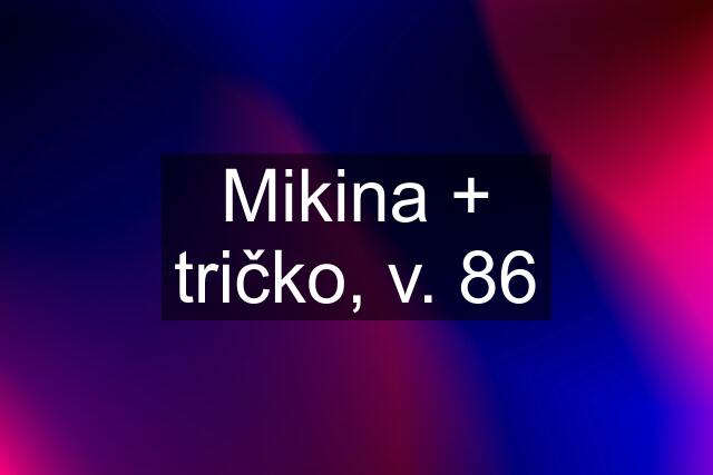 Mikina + tričko, v. 86