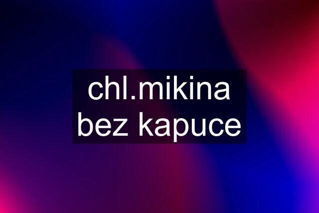 chl.mikina bez kapuce