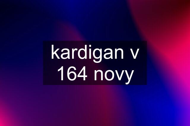 kardigan v 164 novy