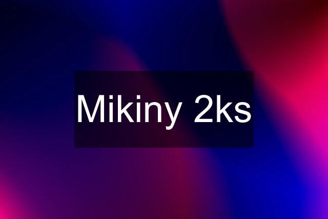 Mikiny 2ks