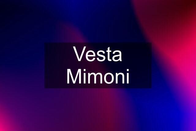 Vesta Mimoni