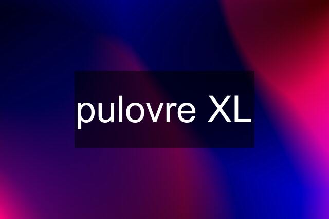 pulovre XL