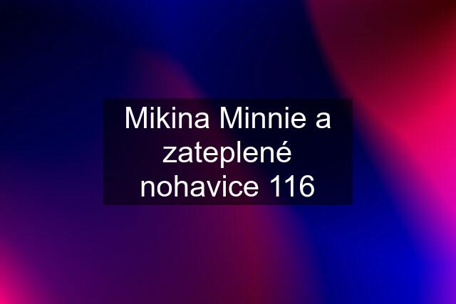 Mikina Minnie a zateplené nohavice 116