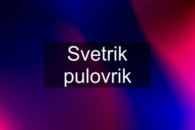 Svetrik pulovrik