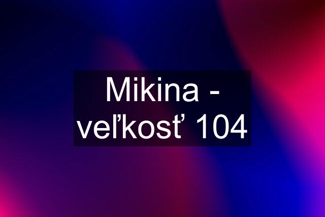 Mikina - veľkosť 104