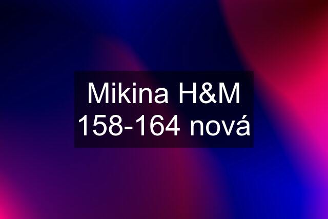 Mikina H&M 158-164 nová