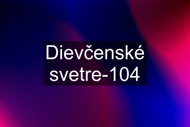 Dievčenské svetre-104