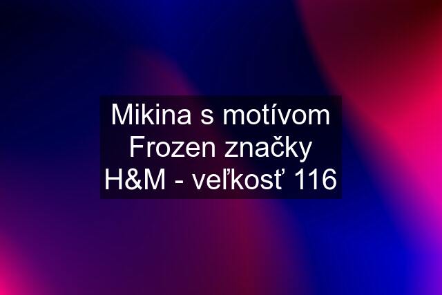 Mikina s motívom Frozen značky H&M - veľkosť 116