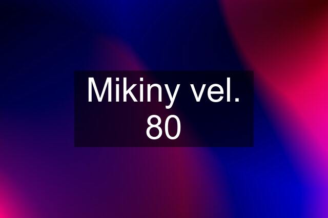 Mikiny vel. 80