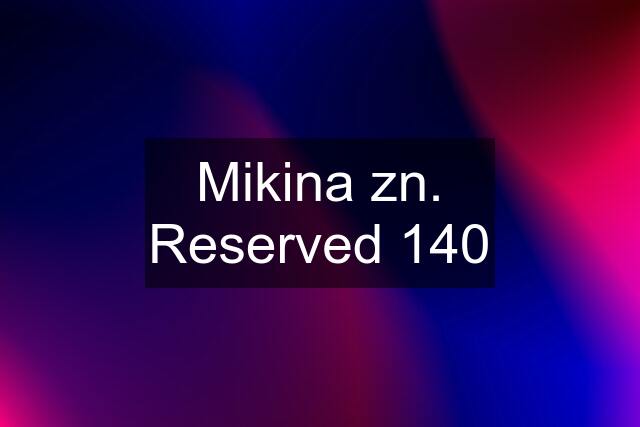 Mikina zn. Reserved 140