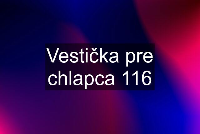 Vestička pre chlapca 116