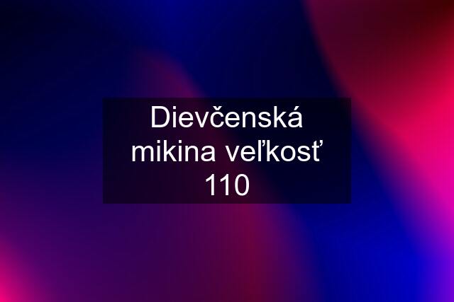 Dievčenská mikina veľkosť 110