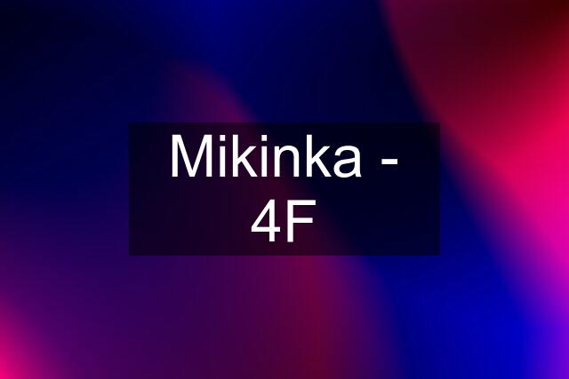 Mikinka - 4F