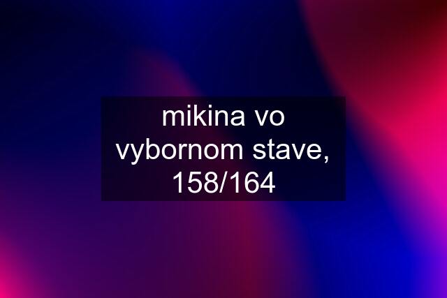 mikina vo vybornom stave, 158/164
