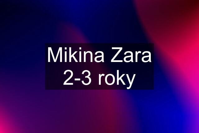 Mikina Zara 2-3 roky
