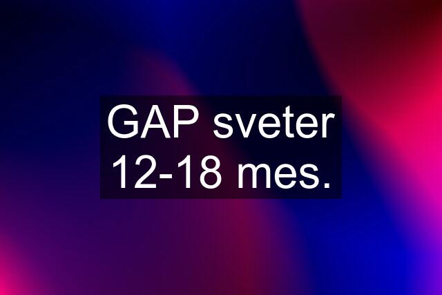 GAP sveter 12-18 mes.