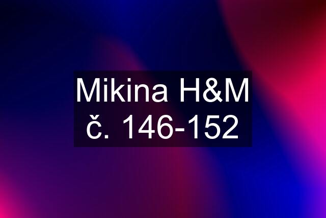 Mikina H&M č. 146-152