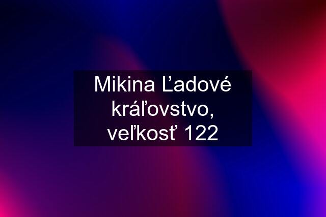 Mikina Ľadové kráľovstvo, veľkosť 122