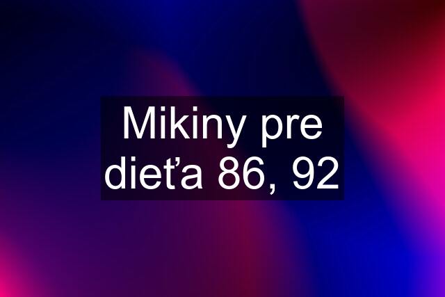 Mikiny pre dieťa 86, 92