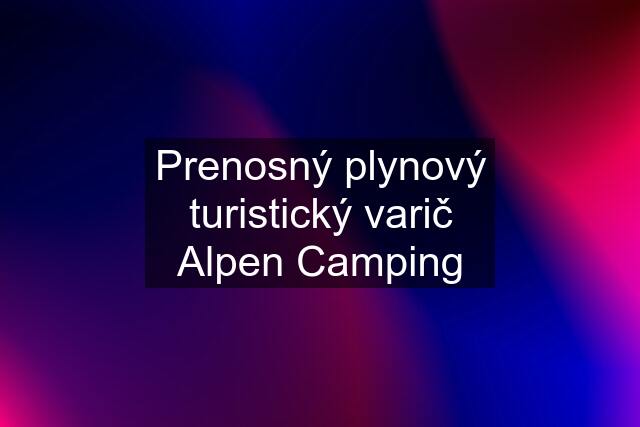 Prenosný plynový turistický varič Alpen Camping