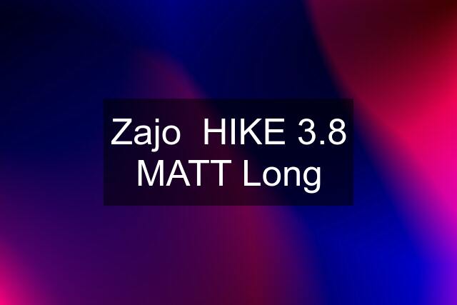 Zajo  HIKE 3.8 MATT Long