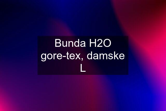 Bunda H2O gore-tex, damske L