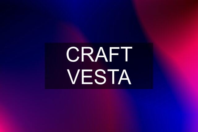 CRAFT VESTA